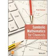 Symbolic Mathematics for Chemists A Guide for Maxima Users