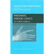 Systemic Lupus Erythematosus: An Issue of Rheumatic Disease Clinics of North America