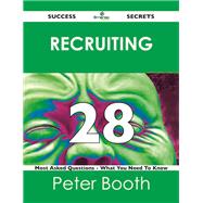 Recruiting 28 Success Secrets: 28 Most Asked Questions on Recruiting