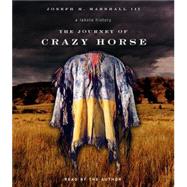 The Journey Of Crazy Horse