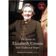 The Elizabeth Cronin, Irish Traditional Singer The complete song collection