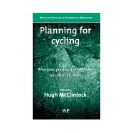Planning for Cycling : Principles, Practice, and Solutions for Urban Planners