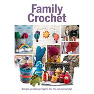 Family Crochet Simple Crochet projects for the whole family