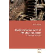 Quality Improvement of Pm Steel Processes