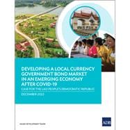 Developing a Local Currency Government Bond Market in an Emerging Economy after COVID-19: Case for the Lao People's Democratic Republic