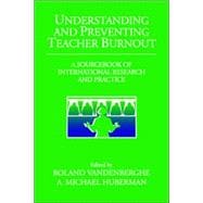 Understanding and Preventing Teacher Burnout: A Sourcebook of International Research and Practice