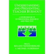 Understanding and Preventing Teacher Burnout: A Sourcebook of International Research and Practice