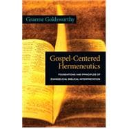 Gospel-Centered Hermeneutics : Foundations and Principles of Evangelical Biblical Interpretation