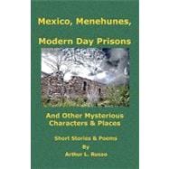 Mexico, Menehunes, Modern Day Prisons