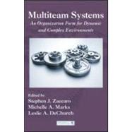 Multiteam Systems: An Organization Form for Dynamic and Complex Environments