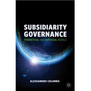 Subsidiarity Governance Theoretical and Empirical Models