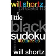 Will Shortz Presents The Little Black Book of Sudoku 400 Puzzles