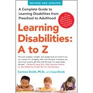 Learning Disabilities: A to Z A Complete Guide to Learning Disabilities from Preschool to Adulthood