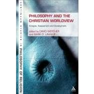 Philosophy and the Christian Worldview Analysis, Assessment and Development