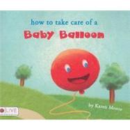 How to Take Care of a Baby Balloon