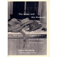 Judge and the Historian : Marginal Notes on a Late Twentieth Century Miscarriage of Justice