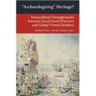 Archaeologizing Heritage?