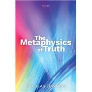 The Metaphysics of Truth