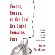 Horses, Horses, in the End the Light Remains Pure