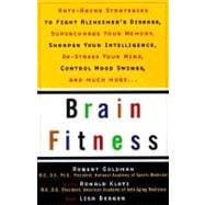 Brain Fitness Anti-Aging to Fight Alzheimer's Disease, Supercharge Your Memory, Sharpen Your Intelligence, De-Stress Your Mind, Control Mood Swings, and Much More