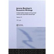 Jeremy Bentham's Economic Writings: Volume Three