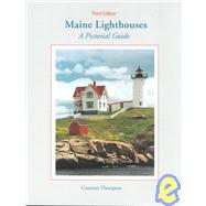 Maine Lighthouses : A Pictorial Guide