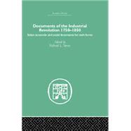 Documents of the Industrial Revolution 1750-1850: Select Economic and Social Documents for Sixth forms