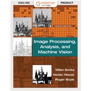 MindTap Engineering for Sonka/Hlavac/Boyle's Image Processing, Analysis, and Machine Vision, 4th Edition, 1 term (6 months)