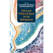 Ethics and Politics of Space for the Anthropocene