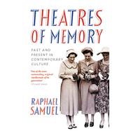 Theatres of Memory Past and Present in Contemporary Culture