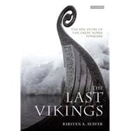 The Last Vikings The Epic Story of the Great Norse Voyagers