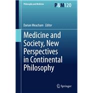 Medicine and Society, New Perspectives on Continental Philosophy