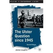 The Ulster Question Since 1945, Second Edition
