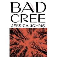 Bad Cree A Novel