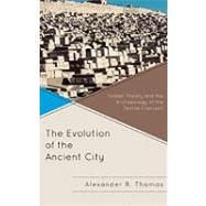 The Evolution of the Ancient City Urban Theory and the Archaeology of the Fertile Crescent
