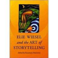 Elie Wiesel And the Art of Storytelling