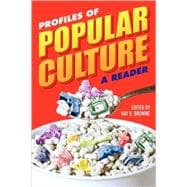Profiles Of Popular Culture: A Reader