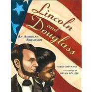 Lincoln and Douglass An American Friendship