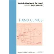 Instrinsic Muscles of the Hand: An Issue of Hand Clinics