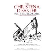 The Christena Disaster Forty-two Years Later—looking Backward, Looking Forward