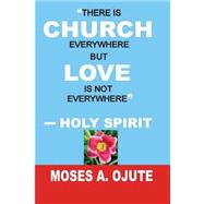 There Is Church Everywhere but Love Is Not Everywhere?