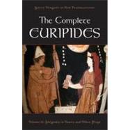 The Complete Euripides Volume II: Iphigenia in Tauris and Other Plays