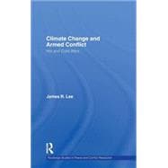 Climate Change and Armed Conflict: Hot and Cold Wars