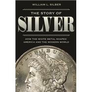 The Story of Silver