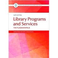 Library Programs and Services: The Fundamentals (Library and Information Science Text Series) 9th Edition
