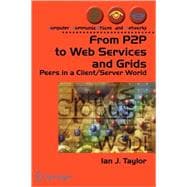 From P2P to Web Services and Grids: Peers In A Client/Server World