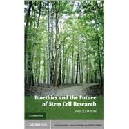 Bioethics and the Future of Stem Cell Research