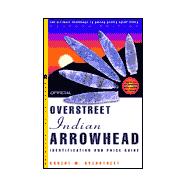 The Official Overstreet Indian Arrowheads Identification and Price Guide, 7th Edition
