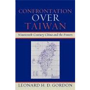 Confrontation over Taiwan Nineteenth-Century China and the Powers