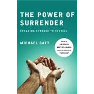 The Power of Surrender Breaking Through to Revival